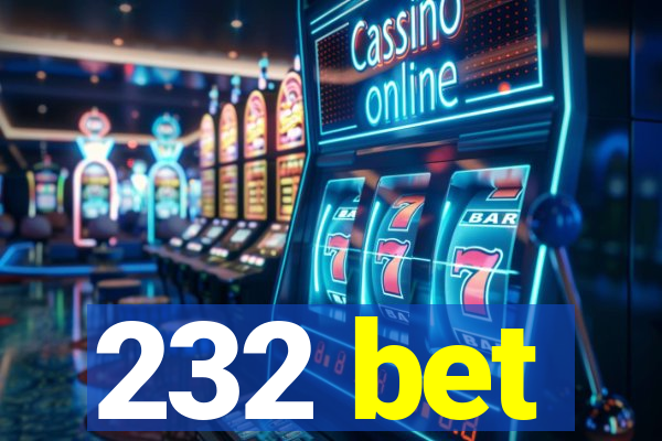 232 bet